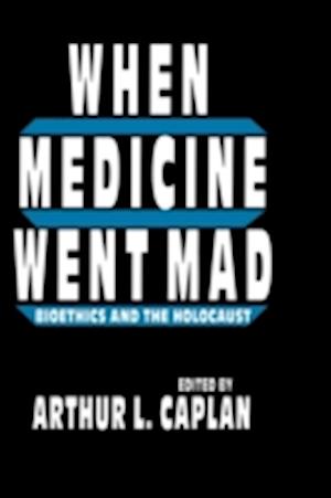 When Medicine Went Mad