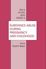 Substance Abuse During Pregnancy and Childhood