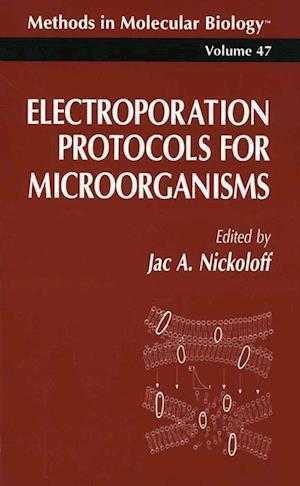 Electroporation Protocols for Microorganisms