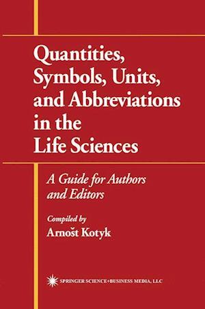 Quantities, Symbols, Units, and Abbreviations in the Life Sciences