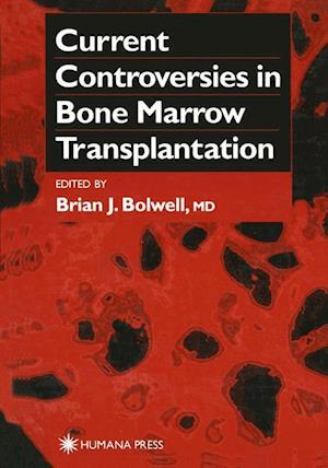 Current Controversies in Bone Marrow Transplantation