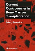 Current Controversies in Bone Marrow Transplantation