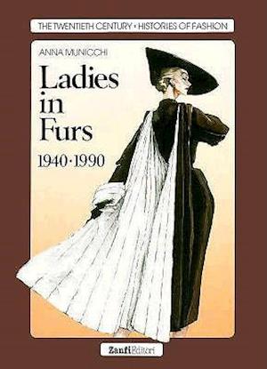 Ladies in Furs, 1940-1990