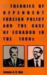 Theories of Dependent Foreign Policy and the Case of Ecuador in the 1980s