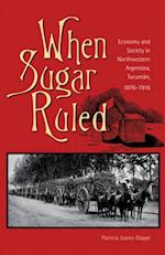 When Sugar Ruled