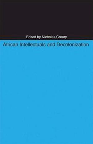 African Intellectuals and Decolonization