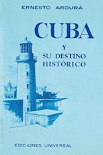 CUBA Y SU DESTINO HISTORICO