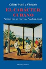 EL CARÁCTER CUBANO Apuntes para un ensayo de Psicología Social