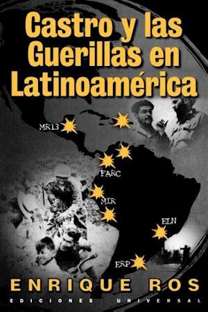 Castro y Las Guerillas En Latinoamerica