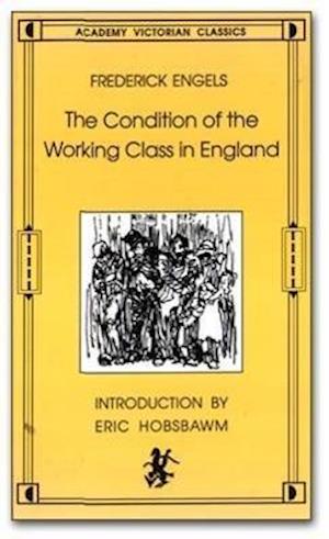 Engels, F:  The Condition of the Working Class in England