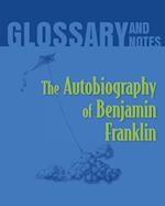 Autobiography of Benjamin Franklin Glossary and Notes