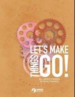 Let's Make Things Go - All About Engines for Young Scientists 