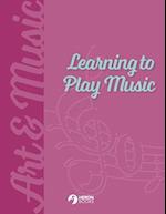 Learning to Play Music 