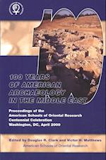 One Hundred Years of American Archaeology in the Middle East