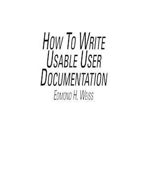 How To Write Usable User Documentation, 2nd Edition