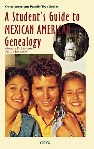 A Student's Guide to Mexican American Genealogy