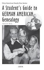 A Student's Guide to German American Genealogy