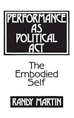 Performance as Political Act