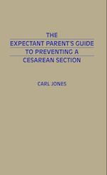 The Expectant Parent's Guide to Preventing a Cesarean Section