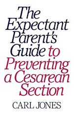 The Expectant Parent's Guide to Preventing a Cesarean Section