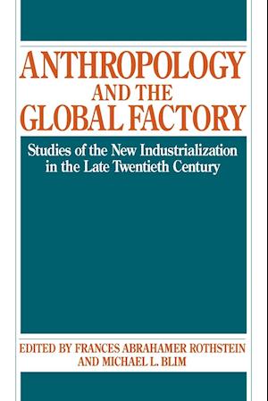 Anthropology and the Global Factory