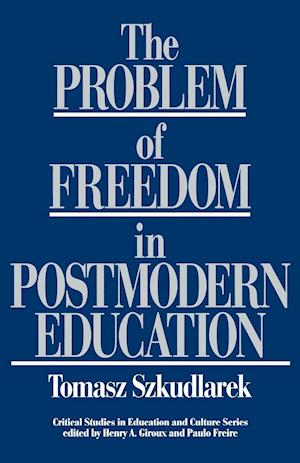 The Problem of Freedom in Postmodern Education