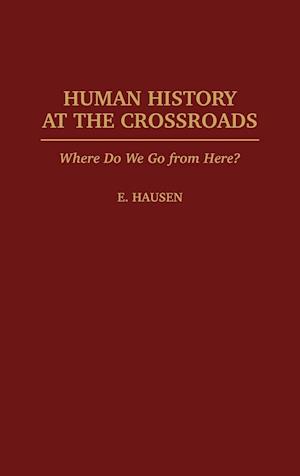 Human History at the Crossroads