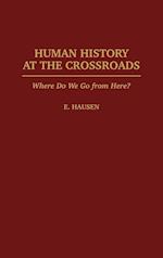 Human History at the Crossroads