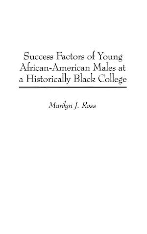 Success Factors of Young African-American Males at a Historically Black College