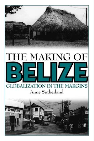 The Making of Belize