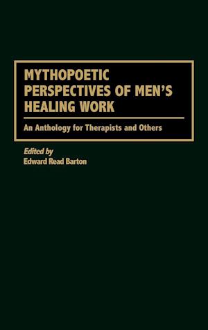 Mythopoetic Perspectives of Men's Healing Work