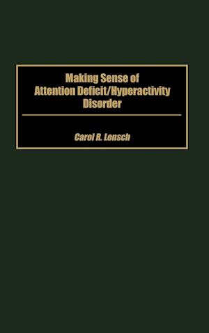 Making Sense of Attention Deficit/Hyperactivity Disorder