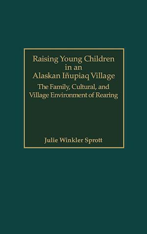 Raising Young Children in an Alaskan Inupiaq Village