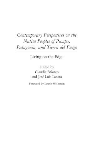 Contemporary Perspectives on the Native Peoples of Pampa, Patagonia, and Tierra del Fuego