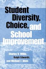 Student Diversity, Choice, and School Improvement