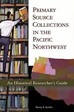 Primary Source Collections in the Pacific Northwest