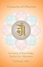 Treasures of Dharma: Certainty of Knowledge, Perfect for Liberation