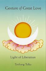 Gesture of Great Love: Light of Liberation