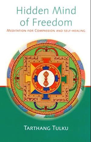 Hidden Mind of Freedom: Meditation for Compassion and Self-Healing