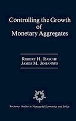 Controlling the Growth of Monetary Aggregates