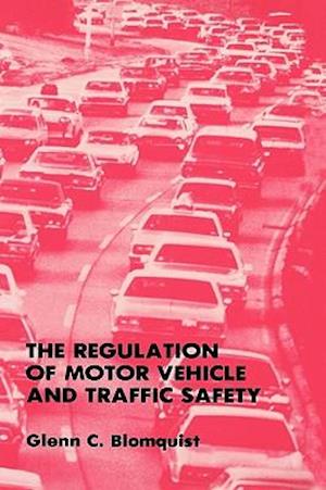 The Regulation of Motor Vehicle and Traffic Safety