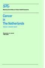 Cancer in the Netherlands Volume 1: Scenario Report, Volume 2: Annexes