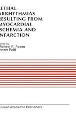Lethal Arrhythmias Resulting from Myocardial Ischemia and Infarction