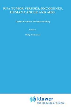 RNA Tumor Viruses, Oncogenes, Human Cancer and AIDS: On the Frontiers of Understanding