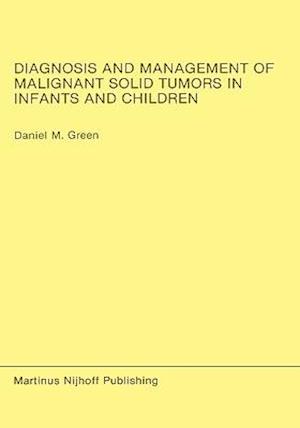 Diagnosis and Management of Malignant Solid Tumors in Infants and Children