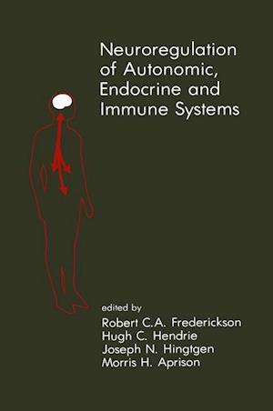 Neuroregulation of Autonomic, Endocrine and Immune Systems