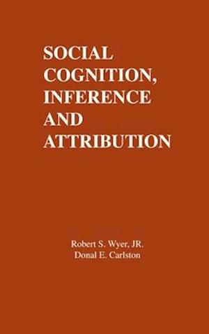 Social Cognition, Inference, and Attribution