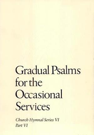 Gradual Psalms for the Occasional Services