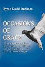 Occasions of Grace: An Historical and Theological Study of the Pastoral Offices and Episcopal Services in the Bcp 