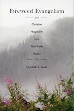 Fireweed Evangelism: Christian Hospitality in a Multi-Faith World 